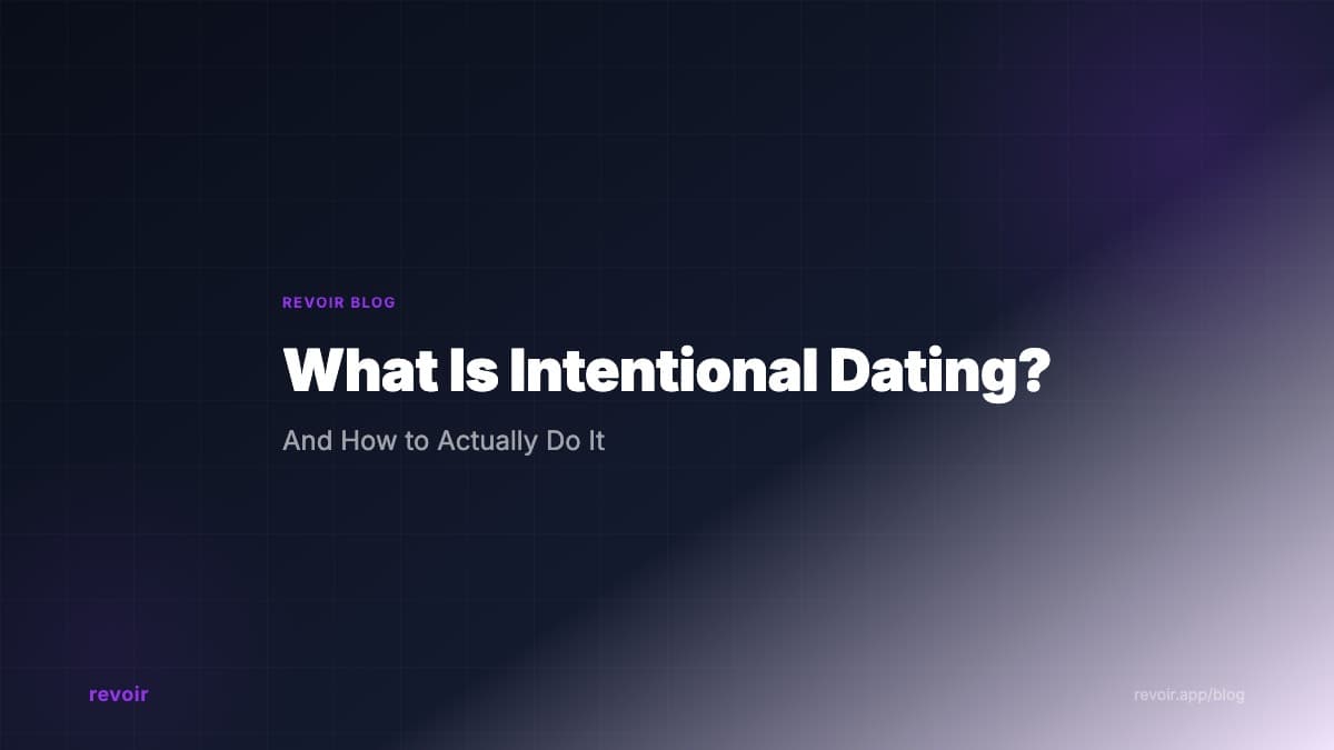 What Is Intentional Dating? (And How to Actually Do It)